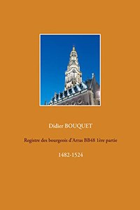Registre des bourgeois d'Arras BB48 1ère partie: 1482-1524