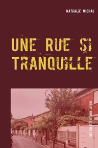 Une Rue si Tranquille
