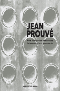 Jean Prouvé: From Furniture to Architecture