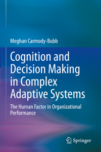 Cognition and Decision Making in Complex Adaptive Systems