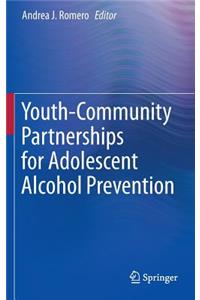 Youth-Community Partnerships for Adolescent Alcohol Prevention