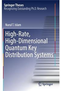 High-Rate, High-Dimensional Quantum Key Distribution Systems