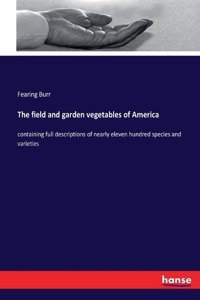 field and garden vegetables of America