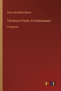 House of Quiet; An Autobiography