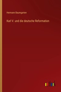 Karl V. und die deutsche Reformation