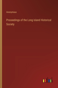 Proceedings of the Long Island Historical Society