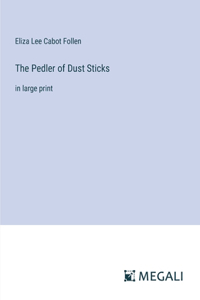 Pedler of Dust Sticks