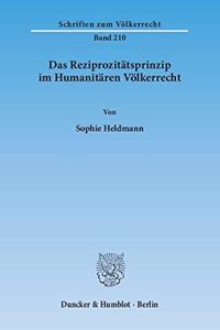 Das Reziprozitatsprinzip Im Humanitaren Volkerrecht