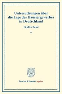Untersuchungen Uber Die Lage Des Hausiergewerbes in Deutschland