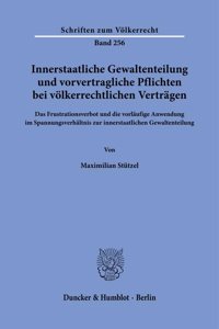 Innerstaatliche Gewaltenteilung Und Vorvertragliche Pflichten Bei Volkerrechtlichen Vertragen