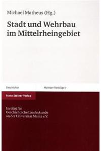 Stadt Und Wehrbau Im Mittelrheingebiet