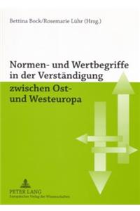 Normen- Und Wertbegriffe in Der Verstaendigung Zwischen Ost- Und Westeuropa