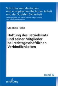 Haftung Des Betriebsrats Und Seiner Mitglieder Bei Rechtsgeschaeftlichen Verbindlichkeiten