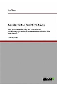 Jugendgewalt als Krisenbewältigung