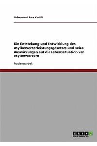 Die Entstehung und Entwicklung des Asylbewerberleistungsgesetzes und seine Auswirkungen auf die Lebenssituation von Asylbewerbern