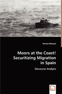 Moors at the Coast! Securitizing Migration in Spain