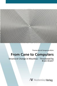 From Cane to Computers