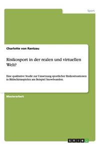 Risikosport in der realen und virtuellen Welt?