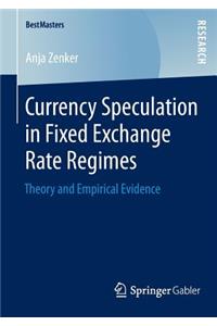 Currency Speculation in Fixed Exchange Rate Regimes