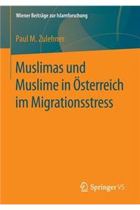 Muslimas Und Muslime in Österreich Im Migrationsstress