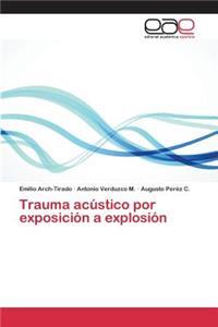 Trauma acústico por exposición a explosión