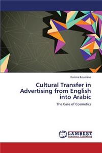 Cultural Transfer in Advertising from English into Arabic