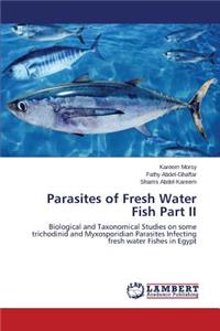 Parasites of Fresh Water Fish Part II