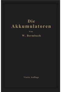Die Akkumulatoren: Ihre Theorie, Herstellung, Behandlung Und Verwendung