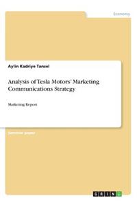 Analysis of Tesla Motors' Marketing Communications Strategy