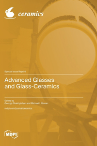 Advanced Glasses and Glass-Ceramics