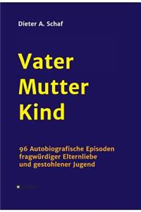 Vater - Mutter - Kind