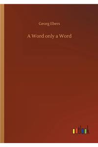 Word only a Word