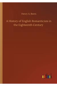 History of English Romanticism in the Eighteenth Century