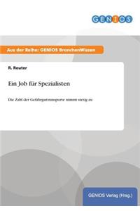 Ein Job für Spezialisten