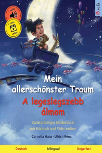 Mein allerschönster Traum - A legeslegszebb álmom (Deutsch - Ungarisch)