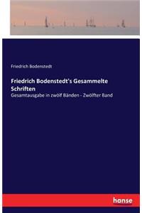 Friedrich Bodenstedt's Gesammelte Schriften