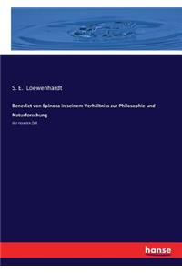 Benedict von Spinoza in seinem Verhältniss zur Philosophie und Naturforschung