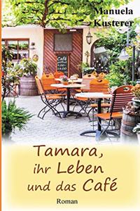 Tamara, ihr Leben und das Café