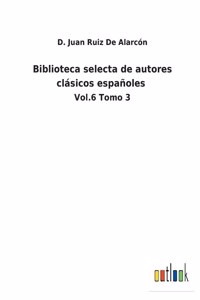 Biblioteca selecta de autores clásicos españoles
