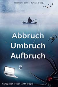 Abbruch Umbruch Aufbruch