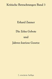 Zehn Gebote und Jahwes kuriose Gesetze