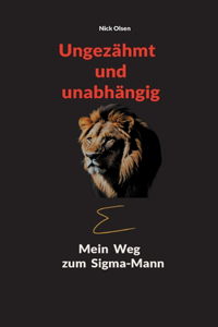 Ungezähmt und unabhängig