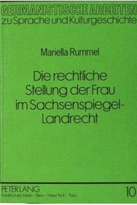 Die Rechtliche Stellung Der Frau Im Sachsenspiegel-Landrecht