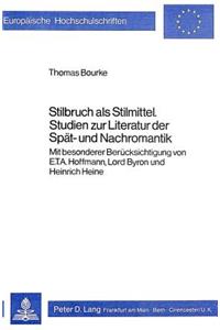 Stilbruch ALS Stilmittel- Studien Zur Literatur Der Spaet- Und Nachromantik