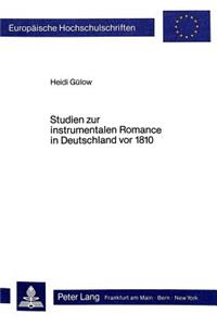 Studien Zur Instrumentalen Romance in Deutschland VOR 1810