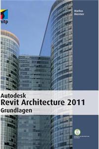 Autodesk Revit Architecture 2011 Grundlagen