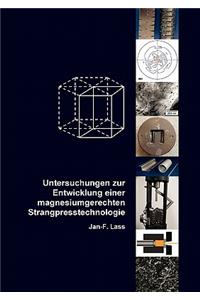 Untersuchungen zur Entwicklung einer magnesiumgerechten Strangpresstechnologie