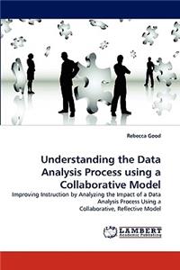 Understanding the Data Analysis Process using a Collaborative Model