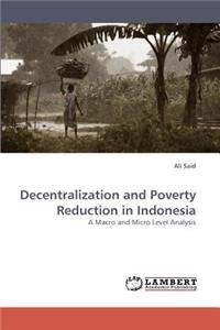 Decentralization and Poverty Reduction in Indonesia