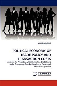 Political Economy of Trade Policy and Transaction Costs